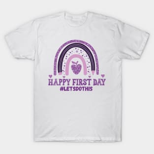 Happy First Day Lets Do This Teacher Student Back To School T-Shirt